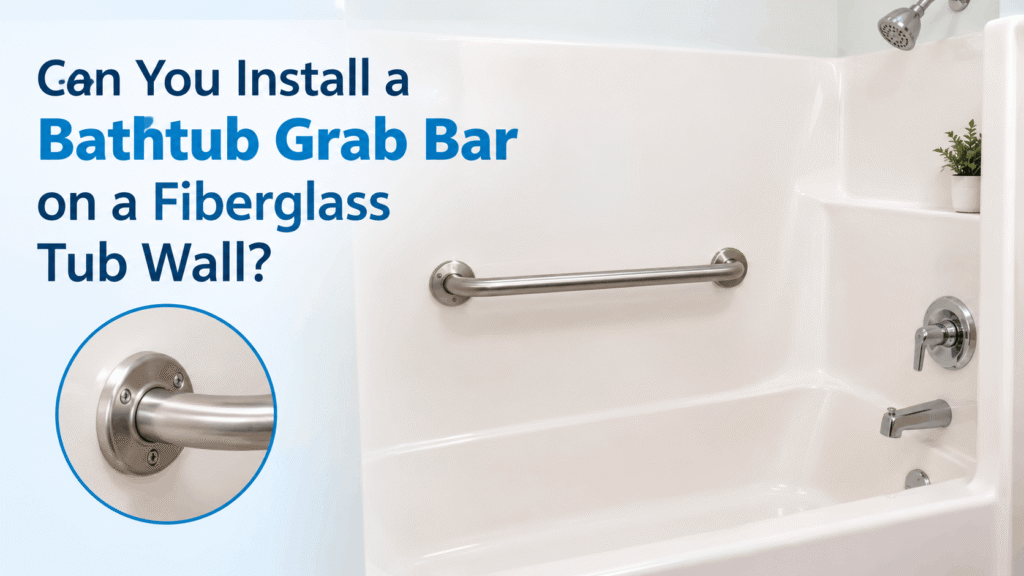 Bathtub grab bar installed on a fiberglass tub wall